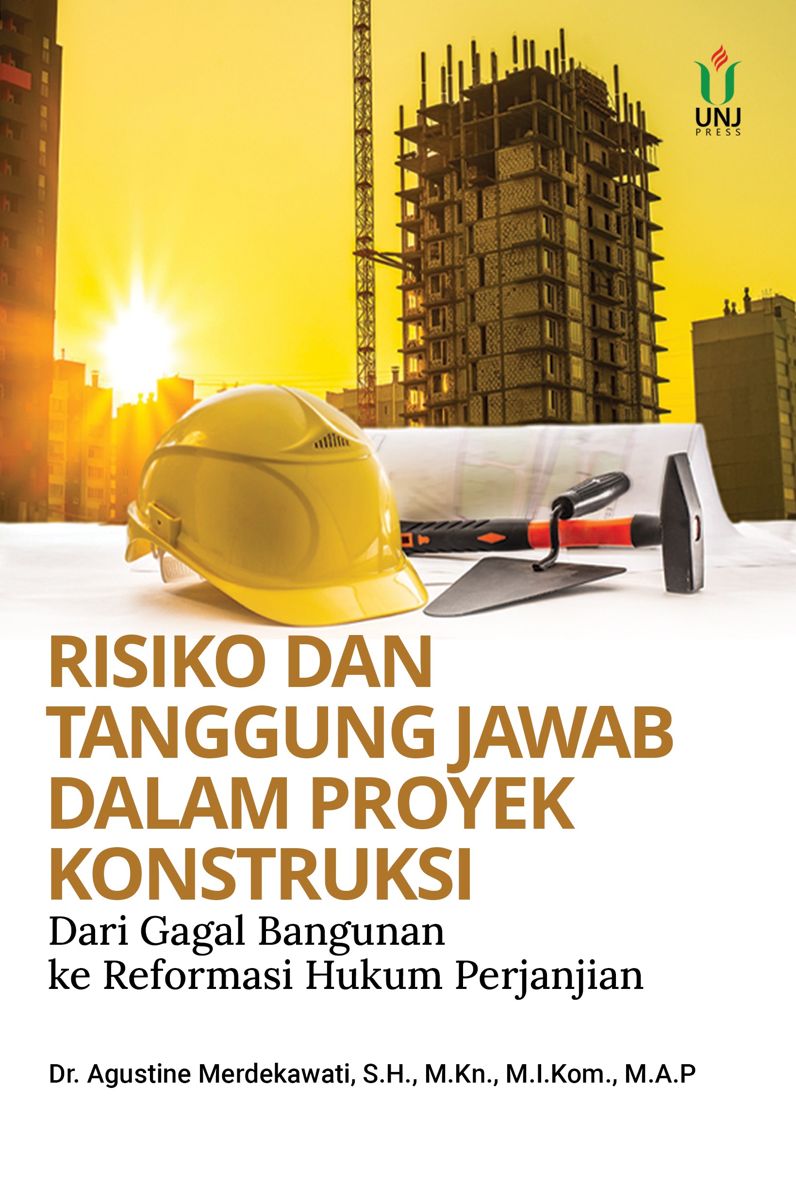 RISIKO DAN TANGGUNG JAWAB DALAM PROYEK KONSTRUKSI: Dari Gagal Bangunan ke Reformasi Hukum Perjanjian